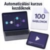Automatizálási kurzus + 100 sablon