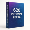 620 Prompt per guadagnare con l’IA